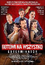 Gotowi Na Wszystko. Exterminator showtimes
