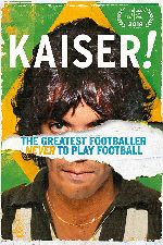 Kaiser: The Greatest Footballer Never To Play Football showtimes