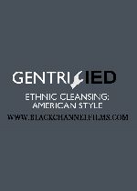 Gentrified - Ethnic Cleansing: American Style showtimes