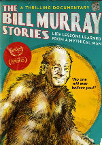 The Bill Murray Stories: Life Lessons Learned From A Mythical Man showtimes