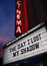 The Day I Lost My Shadow showtimes