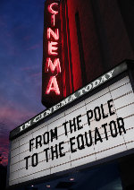 From The Pole To The Equator showtimes