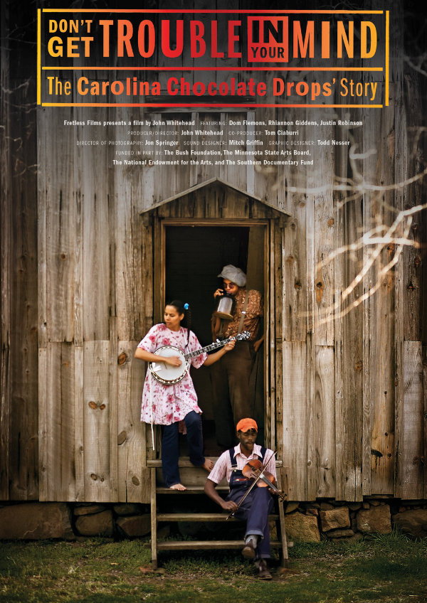 'Don't Get Trouble In Your Mind: The Carolina Chocolate Drops' Story' movie poster
