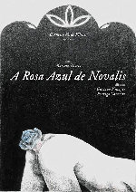 The Blue Flower of Novalis (A Rosa Azul de Novalis) showtimes