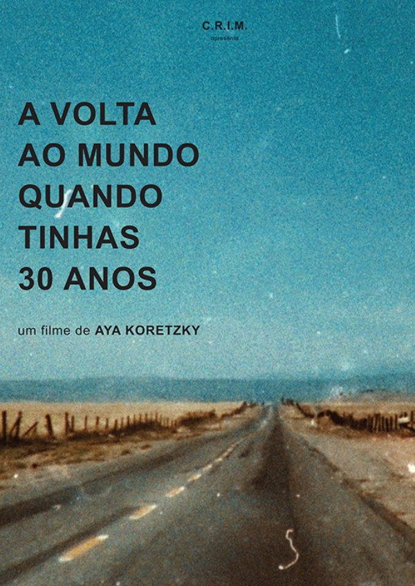 'Around The World When You Were My Age (A Volta ao Mundo Quando Tinhas 30 Anos)' movie poster