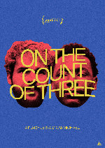On the Count of Three showtimes