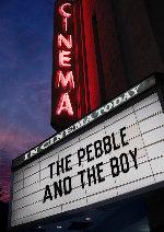 The Pebble and The Boy showtimes