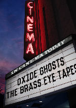 Oxide Ghosts: The Brass Eye Tapes showtimes