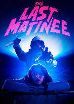 The Last Matinee (Al morir la matinée) showtimes