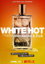 White Hot: The Rise & Fall of Abercrombie & Fitch showtimes