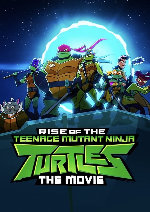 Rise of the Teenage Mutant Ninja Turtles: The Movie showtimes