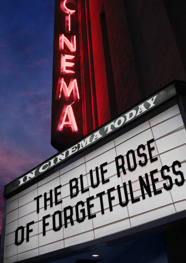 'The Blue Rose of Forgetfulness' movie poster
