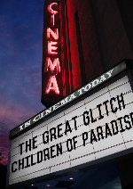 The Great Glitch / Children Of Paradise showtimes